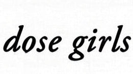 Text 'dose girls' in black on a white background